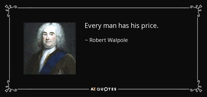 quote-every-man-has-his-price-robert-walpole-125-47-10(1).jpg