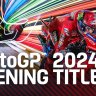 MotoGP™2024 Opening Titles(1080p 75fps)