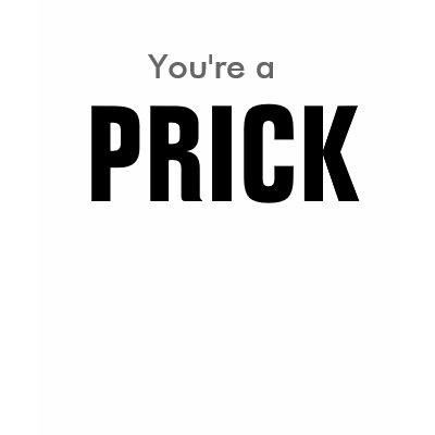 youre_a_prick_tshirt-p235880320628884975q08p_400.jpg